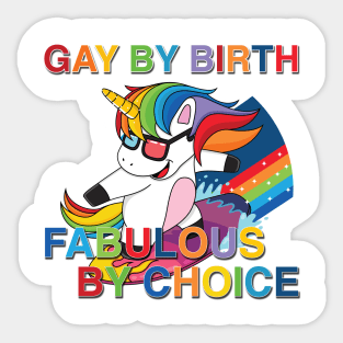 Gay By Birth, Fabulous By Choice, LGBT, Gifts For Gays, Gifts For Lesbian, Gifts For Friends, Creative Gifts For Gays, Gay Gifts, Pride, Pride Gift, LGBT, Lesbian Gifts, Gay Gifts, Unicorn, Fabulous Sticker